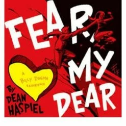 Fear, My Dear: A Billy Dogma Experience [Hardcover] [Jul 01, 2014] Haspiel, Dean Reading
