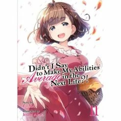 Didn't I Say To Make My Abilities Average In The Next Life?! Average Abilities (LN) Vol 11